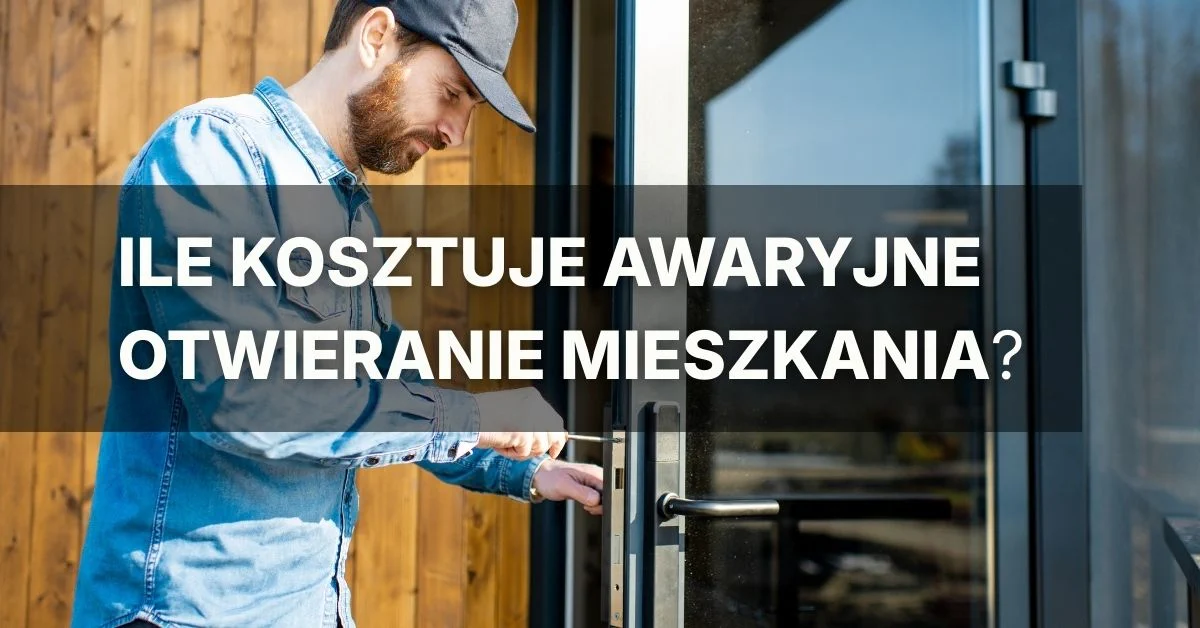 Ile Kosztuje Awaryjne Otwieranie Mieszkania w 2026? [Cennik Lublin]